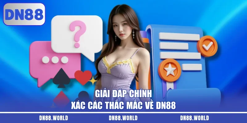 Giải đáp chính xác các thắc mắc về DN88